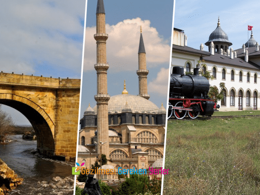 Edirne Görülmesi Gereken Yerler
