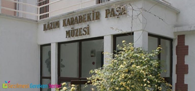 Kazım Karabekir Paşa Müzesi Nerede? – Ziyaret ve Giriş Ücreti