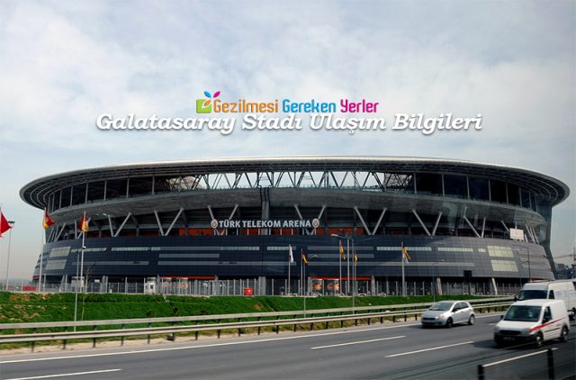 Galatasaray Stadına Nasıl Gidilir? & En Kolay Ulaşım Yolları