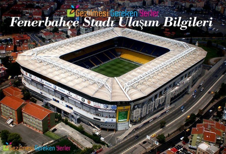 Fenerbahçe Stadına Nasıl Gidilir? & En Kolay Ulaşım Yolları