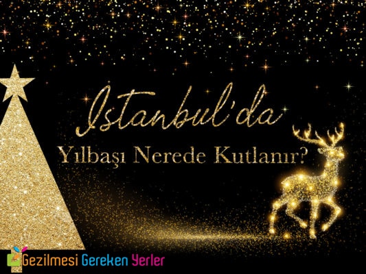 İstanbul’da Yılbaşı Nerede Kutlanır?