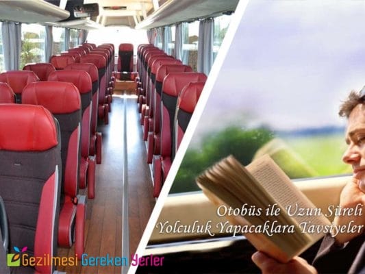 Otobüs ile Uzun Süreli Yolculuk Yapacaklara Tavsiyeler
