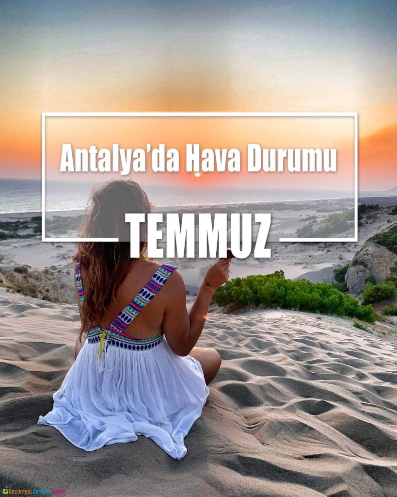 Temmuz Ayında Antalya'da Hava Durumu