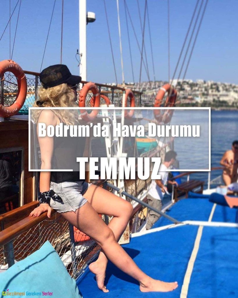 Temmuz Ayında Bodrum'da Hava Durumu - Nerede Ne Yapılır?