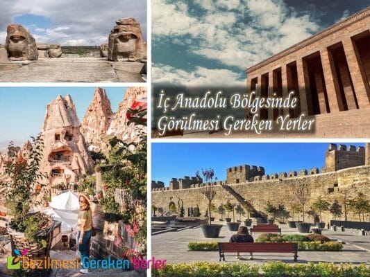 İç Anadolu Bölgesinde Görülmesi Gereken Yerler