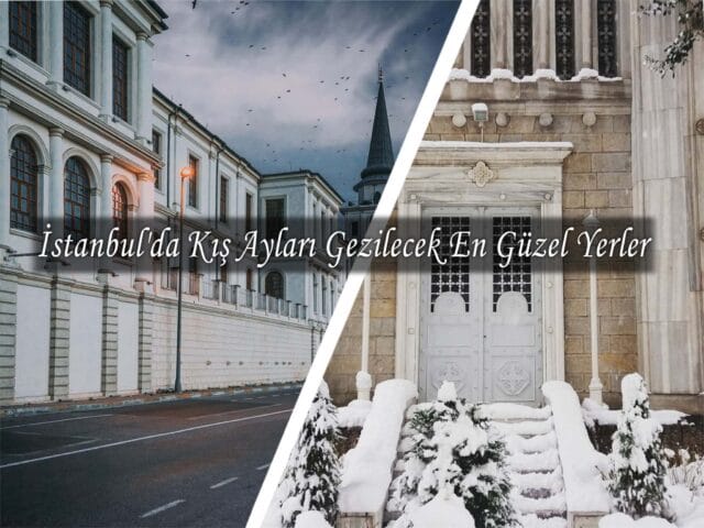 İstanbul'da Kış Ayları Gezilecek En Güzel Yerler