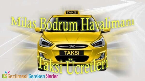 Milas Bodrum Havalimanı Taksi Ücretleri