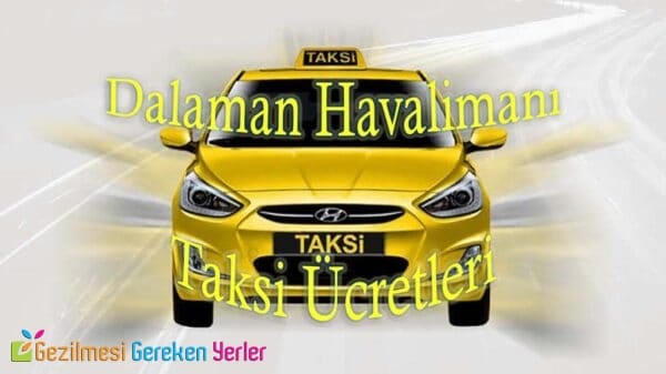 Muğla Dalaman Havalimanı Taksi Ücretleri