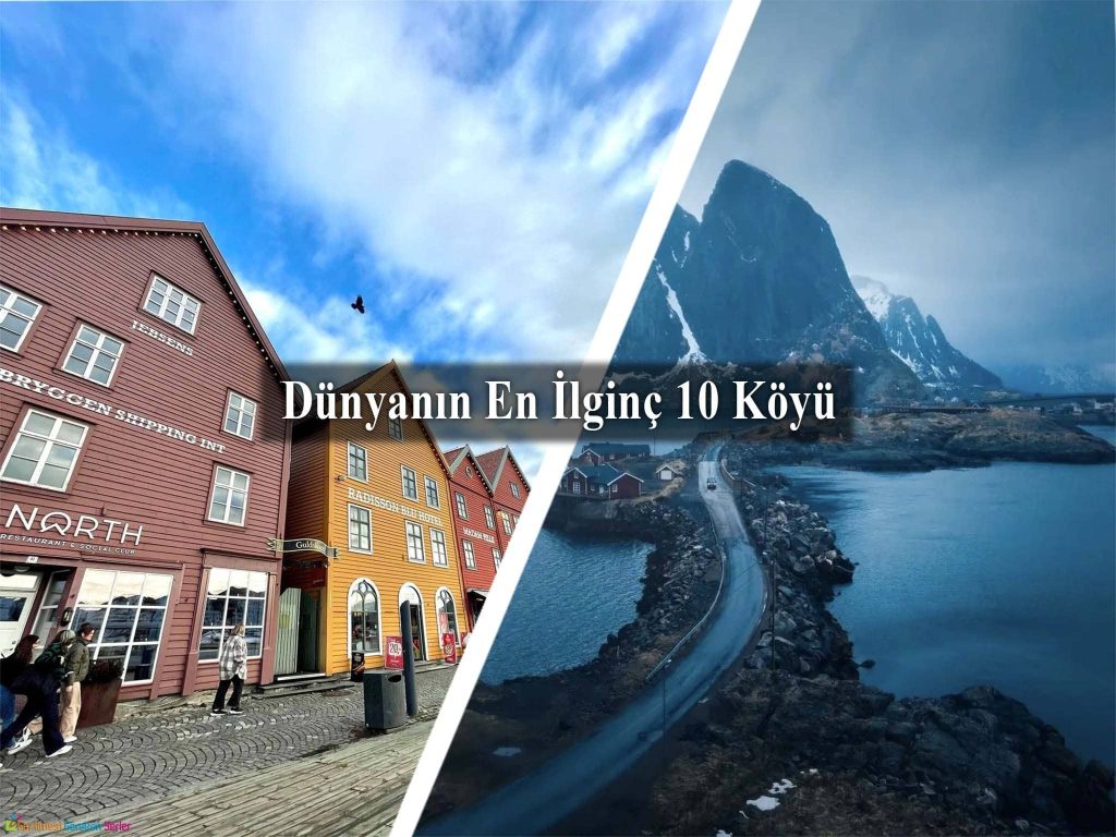 Dünyanın En İlginç 10 Köyü