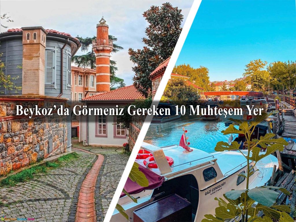 Beykoz’da Gezilecek Yerler
