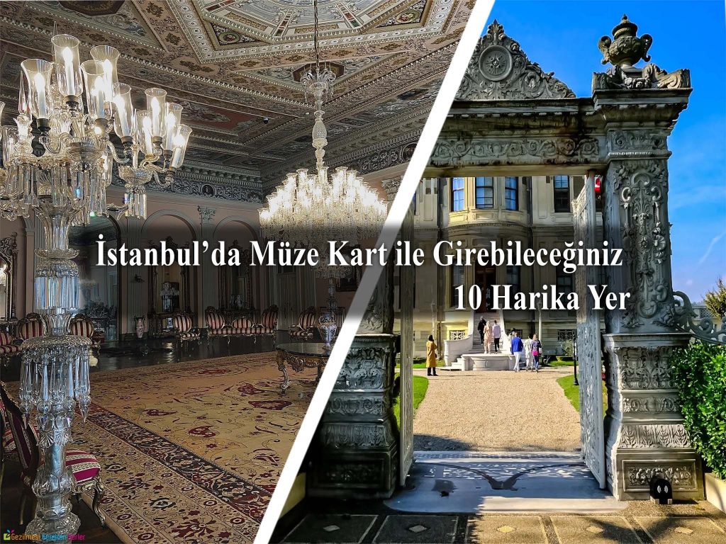Müze Kart ile Gezilecek Yerler
