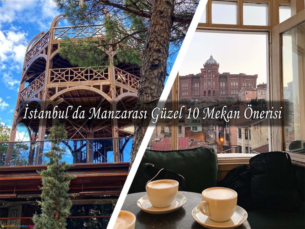 İstanbul’da Manzarası Güzel Yerler