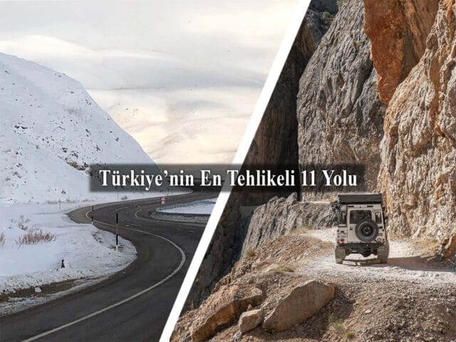 Türkiye’nin En Tehlikeli Yolları
