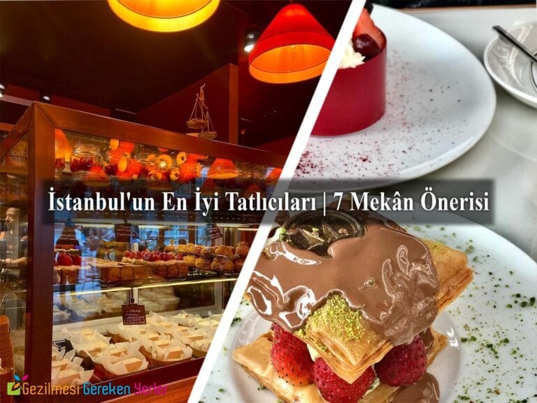 İstanbul’un En İyi Tatlıcıları | 7 Mekân Önerisi