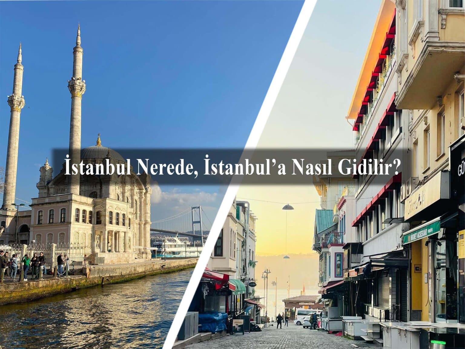 İstanbul Nerede, İstanbul’a Nasıl Gidilir?