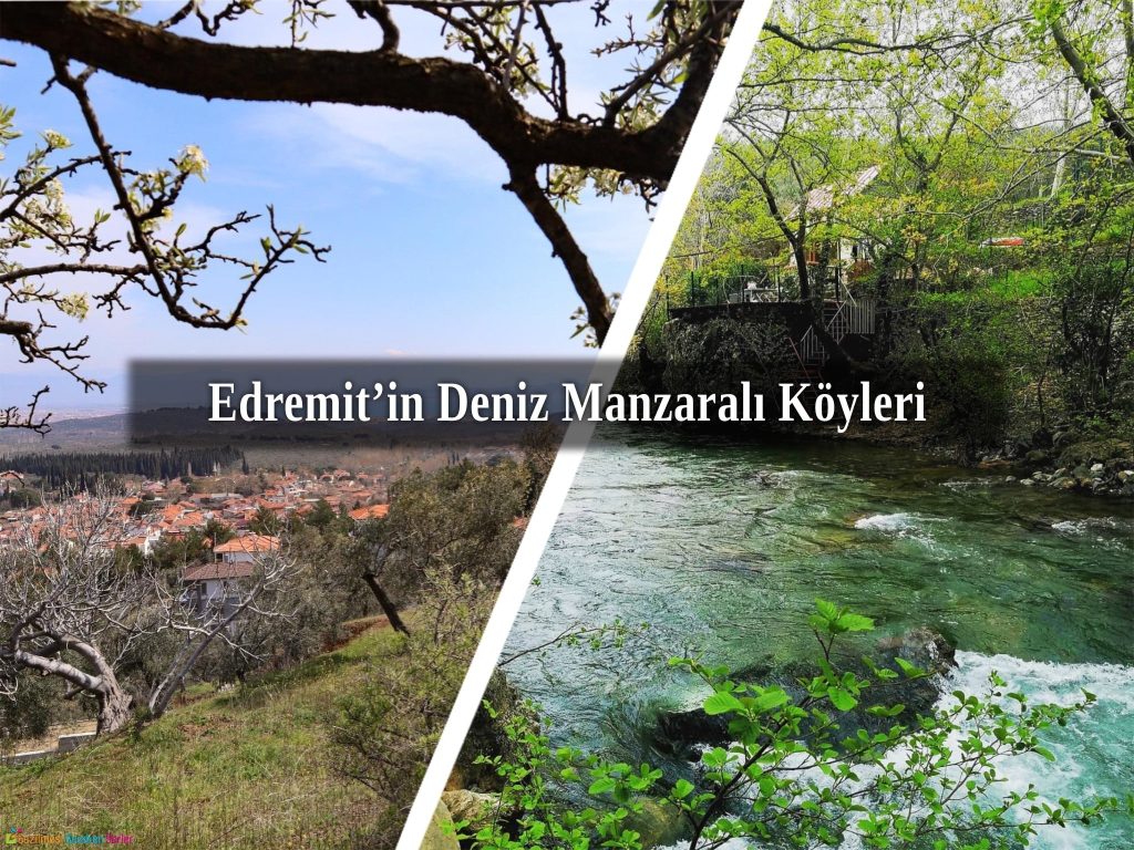 Edremit’in Deniz Manzaralı Köyleri