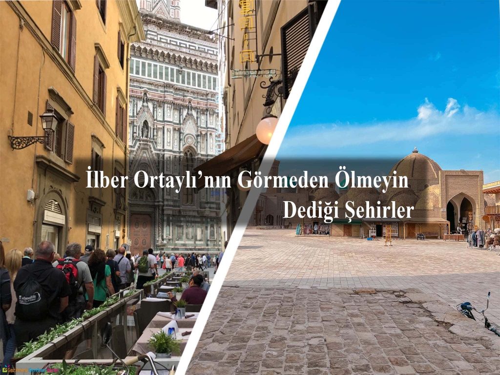 İlber Ortaylı’nın Gezdiği Yerler
