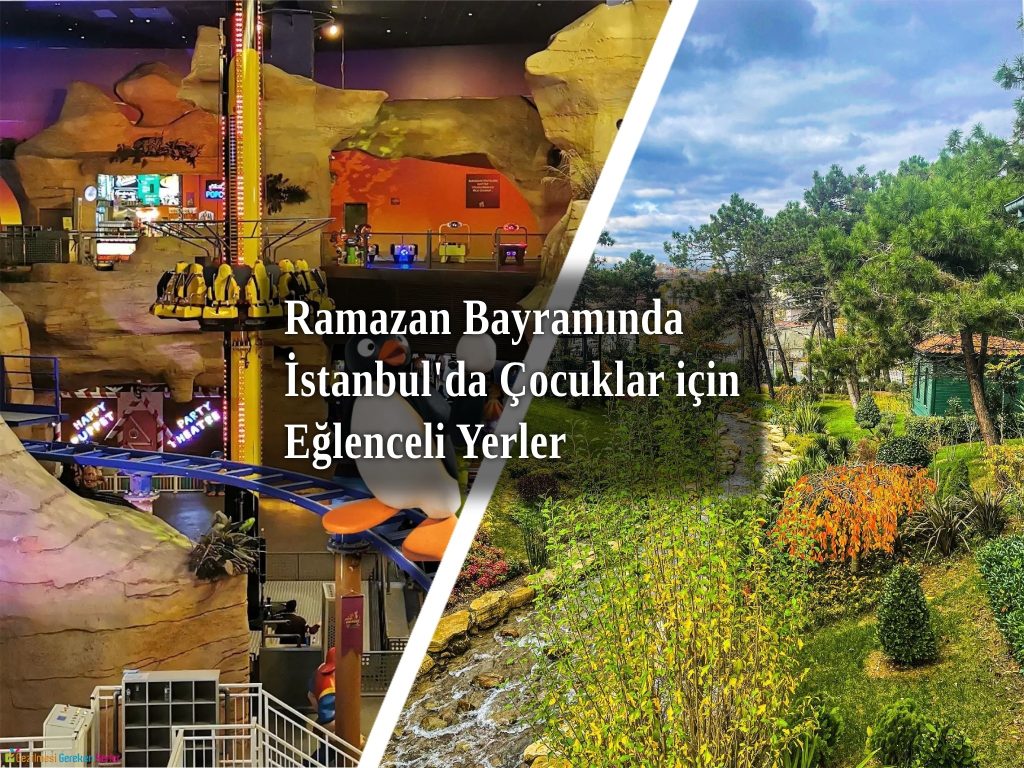 Ramazan Bayramında İstanbul'da Çocuklar Gezilecek Eğlenceli Yerler