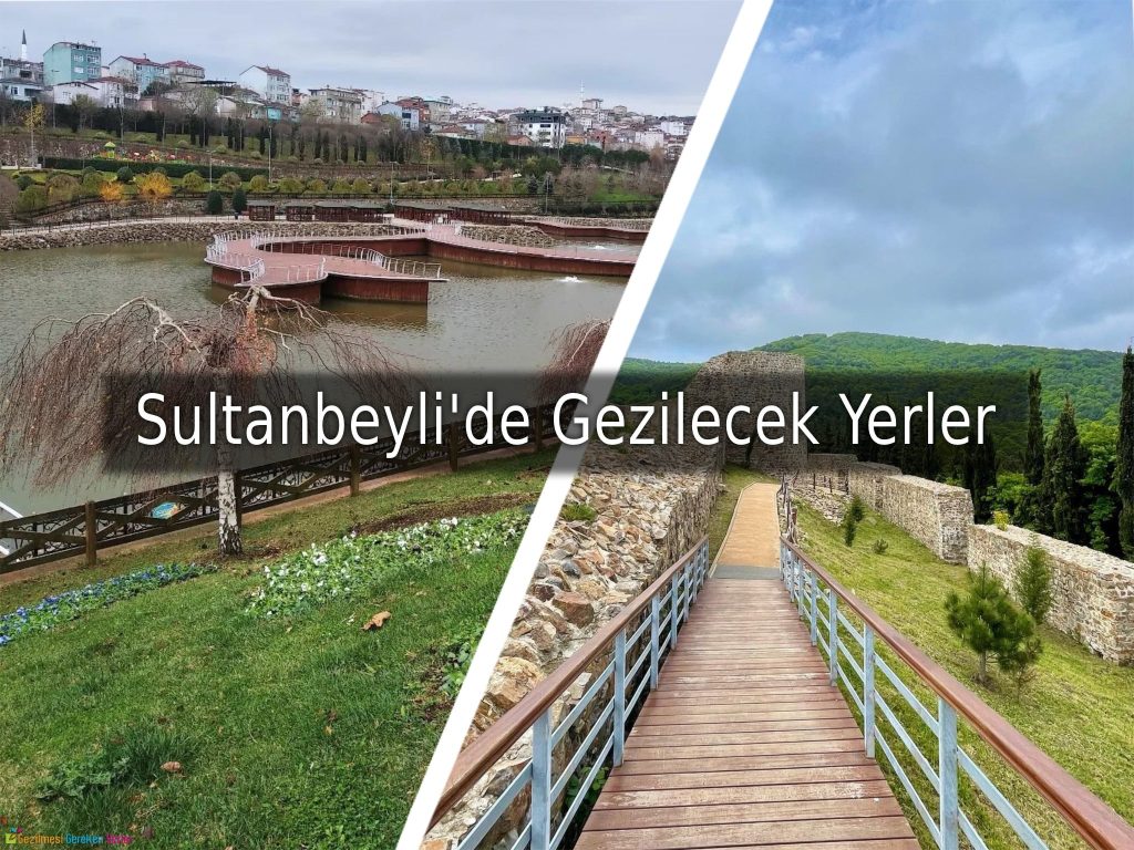 Sultanbeyli Gidilecek Yerler