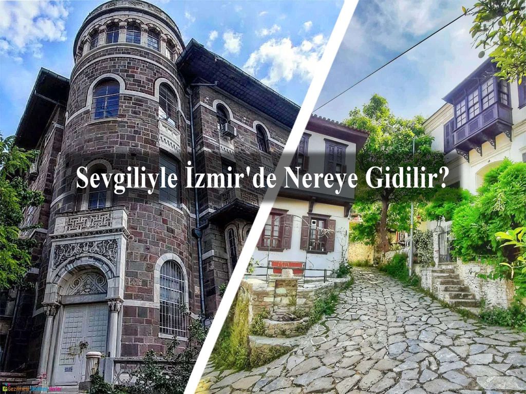 Sevgilinizle İzmir'de gezilecek yerler