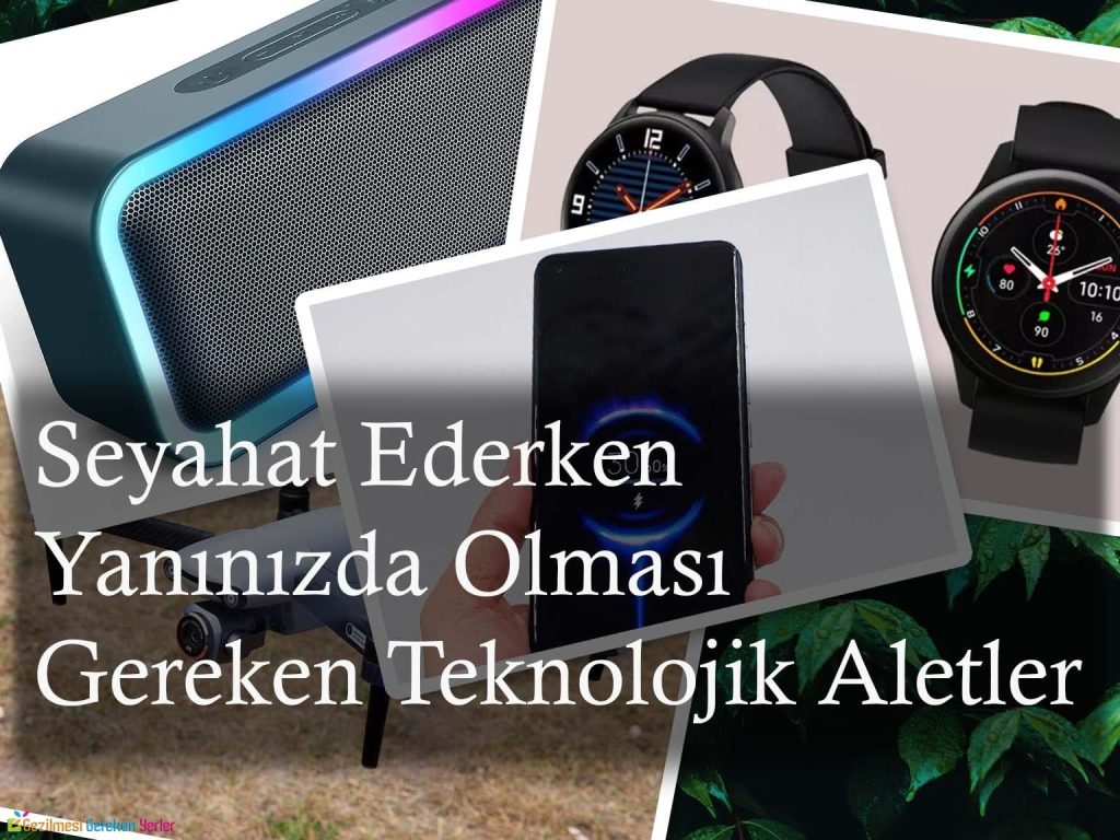 Seyahat Ederken Yanınızda Olması Gereken Teknolojik Aletler