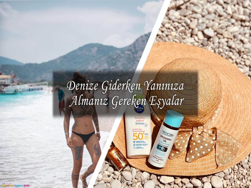 Denize Giderken Yanınıza Almanız Gerekenler