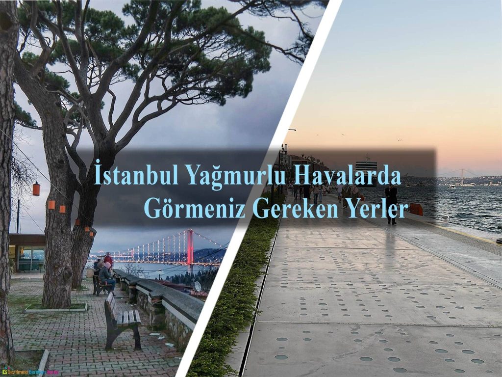 İstanbul Yağmurlu Havalarda Gezilecek Yerler