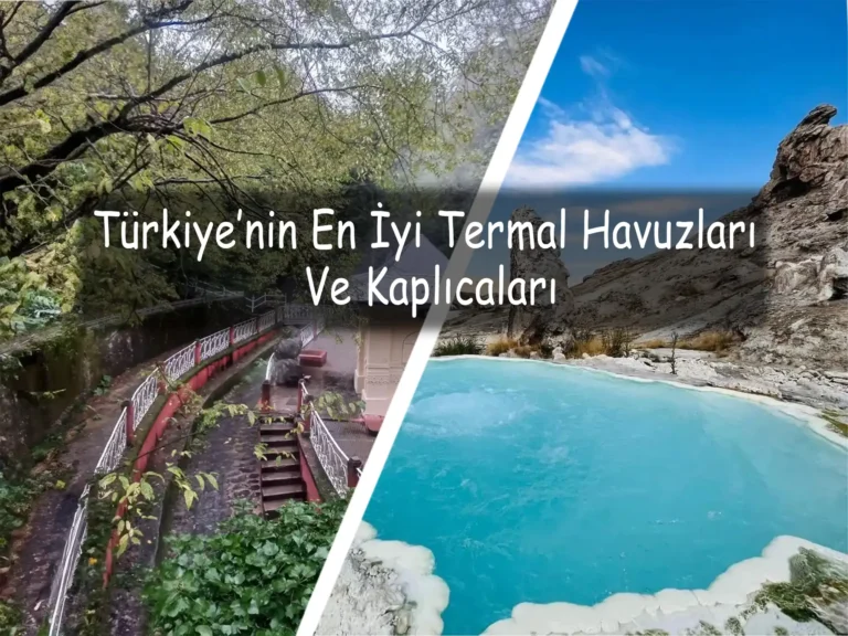 Türkiye’nin En Güzel Kaplıcaları ve Termal Havuzları 2024