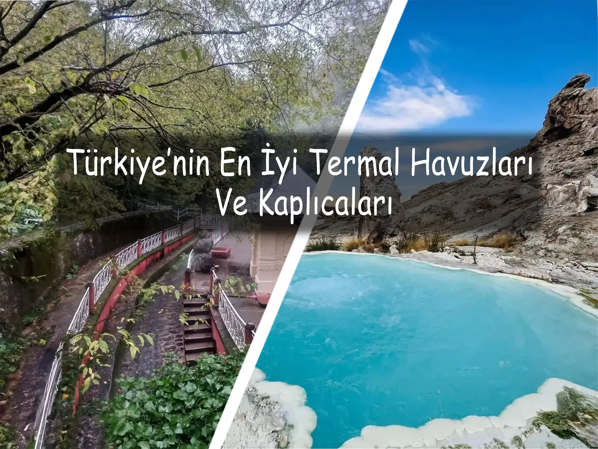 Türkiye’nin En Güzel Kaplıcaları ve Termal Havuzları 2024 Türkiye’nin En Güzel Kaplıcaları ve Termal Havuzları 2024