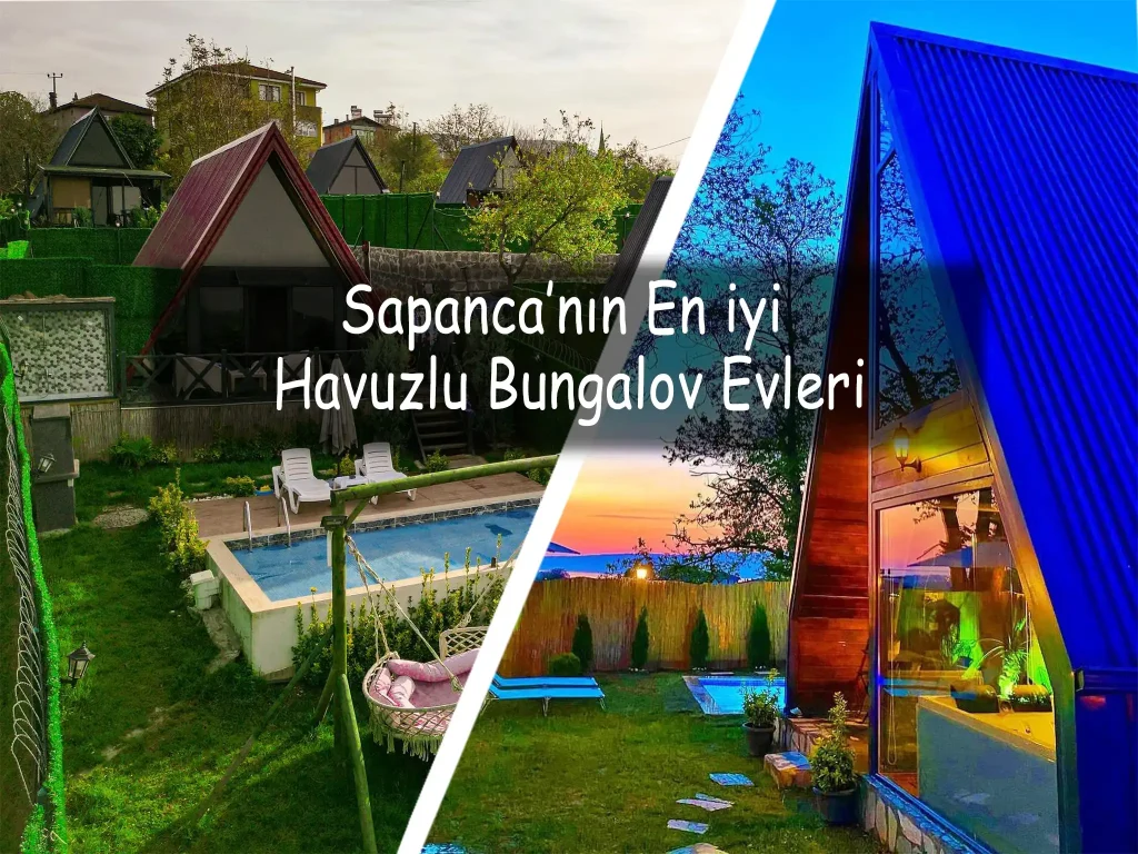 Sapanca’da En İyi 10 Havuzlu Bungalov Evler