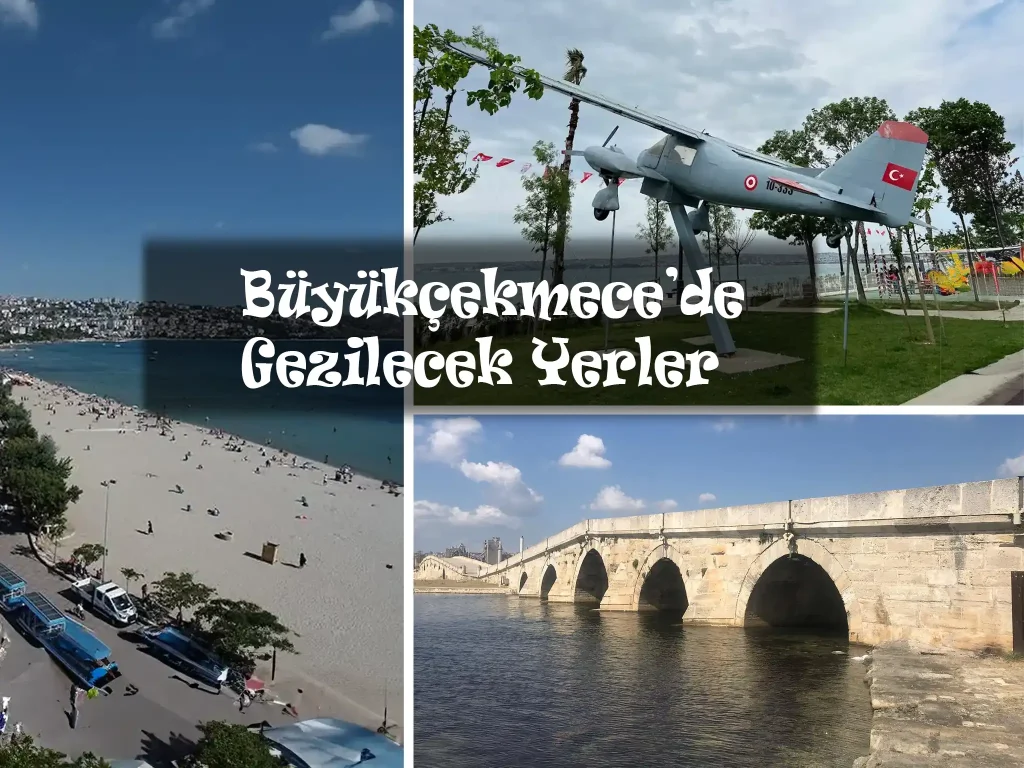 Büyükçekmece Görülmesi Gereken Yerler - İstanbul