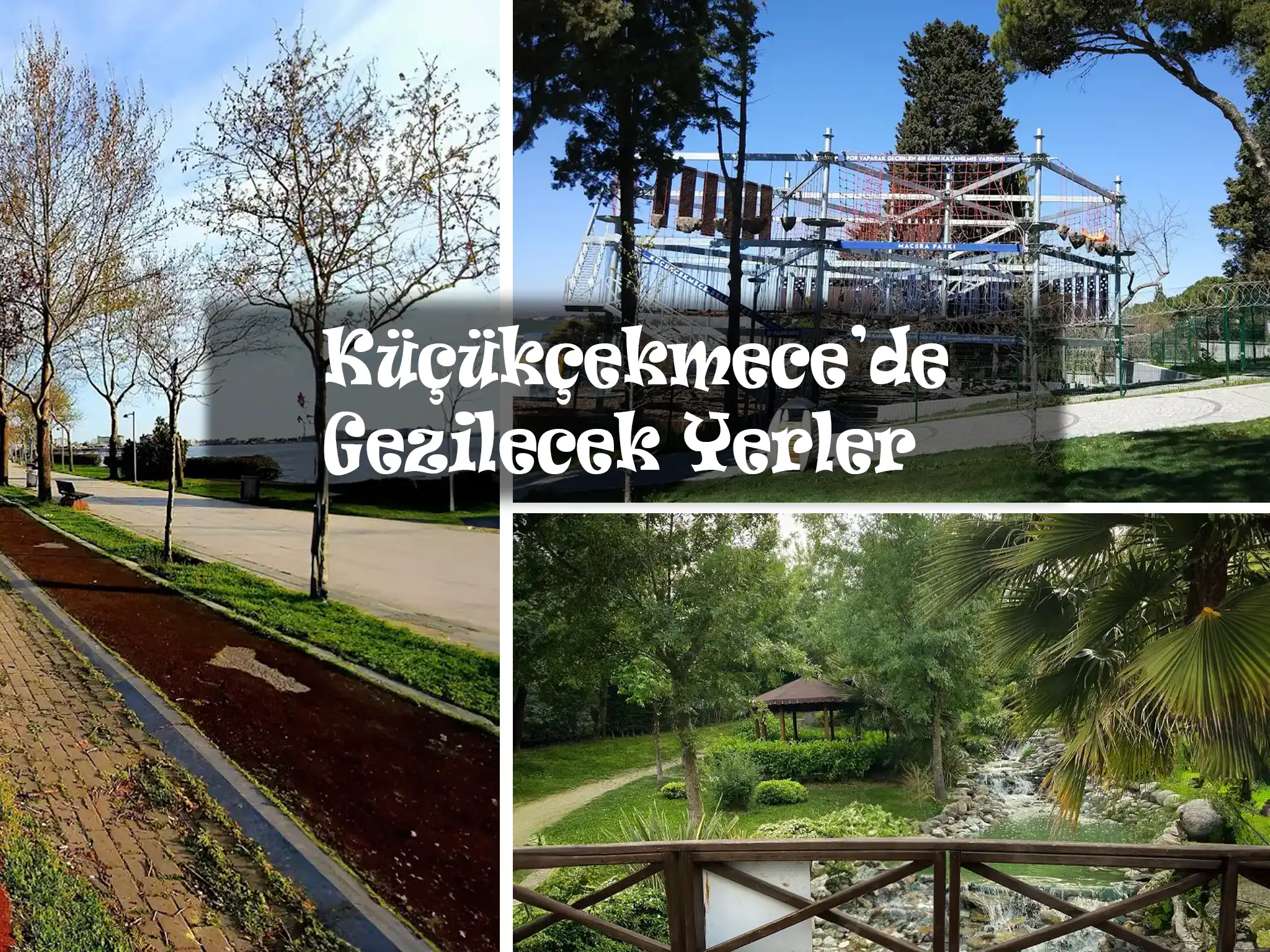 Küçükçekmece Görülmesi Gereken Yerler - İstanbul