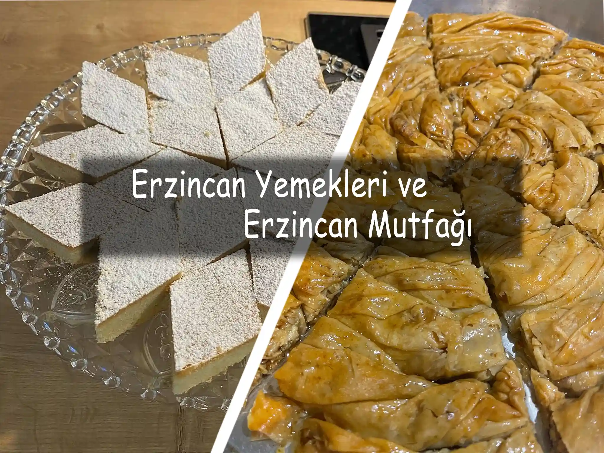 Erzincan Yemekleri ve Mutfağı | Erzincan’da Ne Yenir? Erzincan Yemekleri ve Mutfağı | Erzincan’da Ne Yenir?