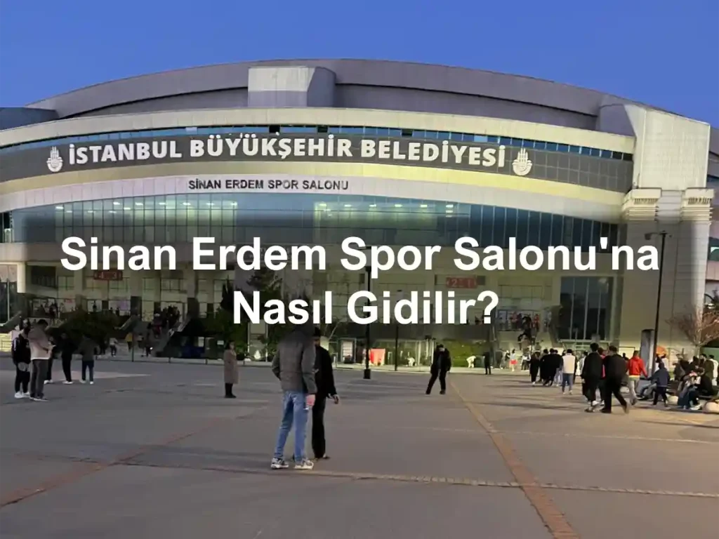 Sinan Erdem Spor Salonu Nerede?