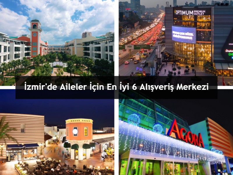 İzmir'de Aileler İçin En İyi 6 Alışveriş Merkezi