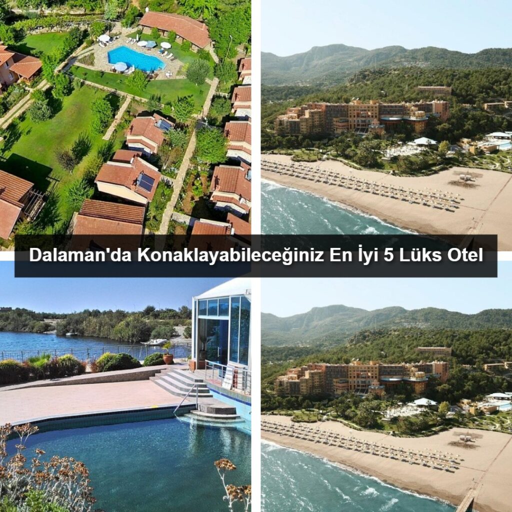 Dalaman'da Konaklayabileceğiniz En İyi 5 Lüks Otel