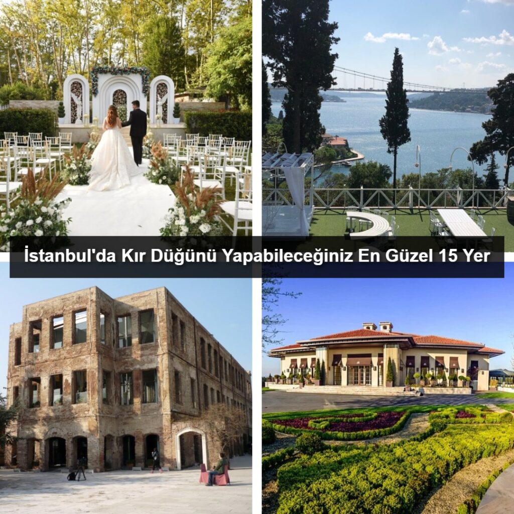 İstanbul'da Kır Düğünü Yapabileceğiniz En Güzel 15 Yer