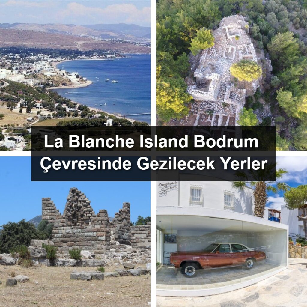 La Blanche Island Bodrum Çevresinde Gezilecek Yerler 10 Etkinlik Alanı La Blanche Island Bodrum Çevresinde Gezilecek Yerler
