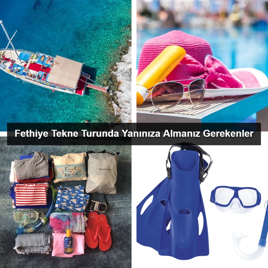 Fethiye Tekne Turunda Yanınıza Almanız Gerekenler