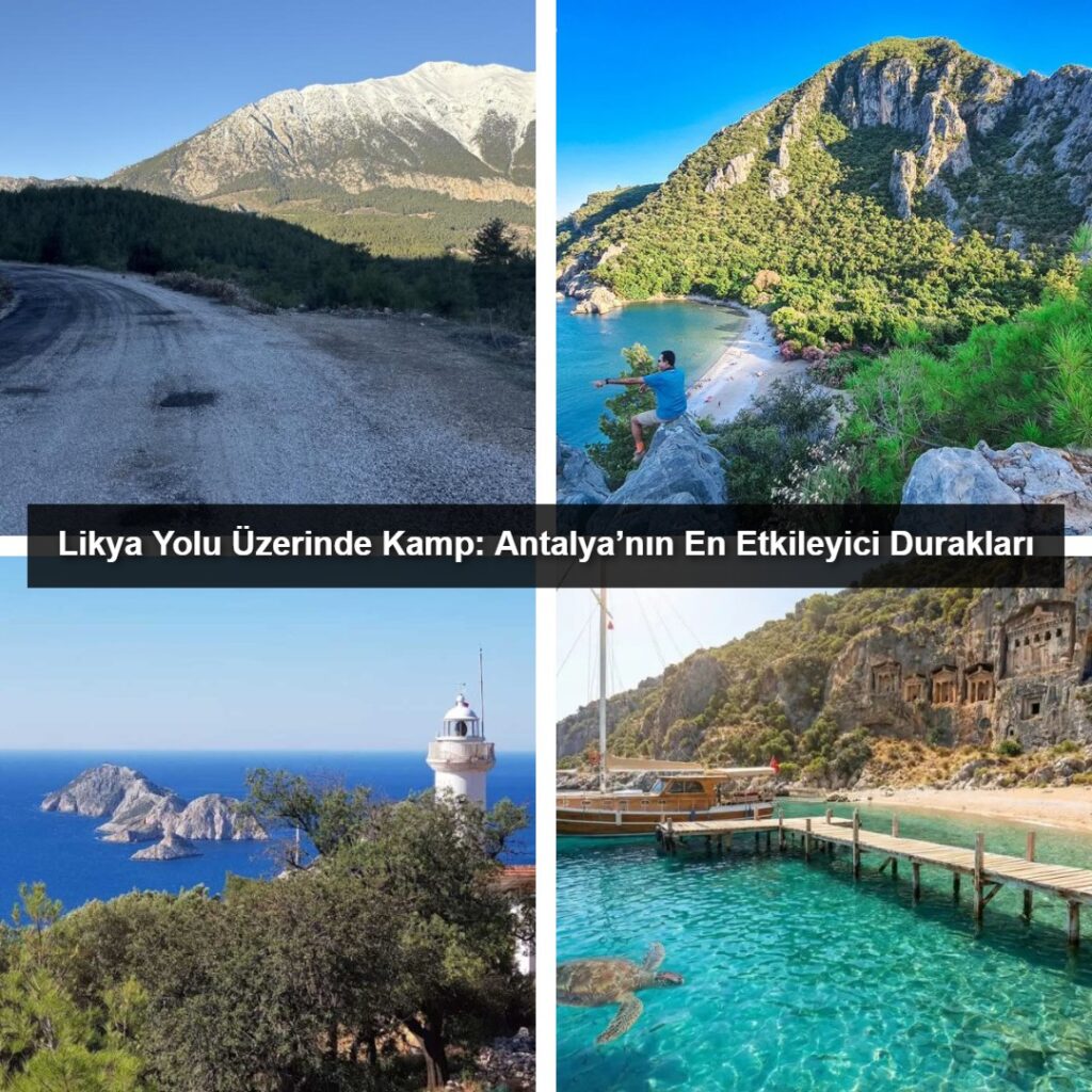 Likya Yolu Üzerinde Kamp: Antalya’nın En Etkileyici Durakları